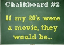 If My Twenties Were a Movie...