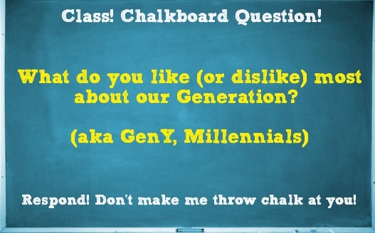 What do you like (or dislike) most about our Generation? 