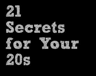 21 Secrets for your 20s