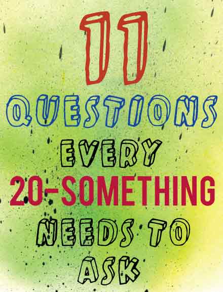 11 Questions Every Twenty-something Needs to Ask