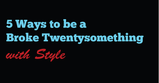 5 Ways to be a Broke Twentysomething With Style