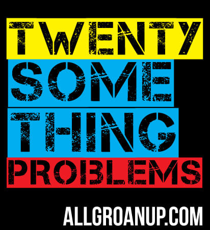 Twentysomething Problems