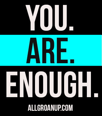 You Are Enough