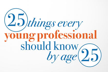 25 Things Every Young Professional Should Know by Age 25