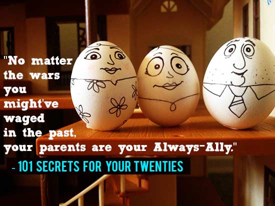 Your parents are your Always Ally ---101 Secrets For Your Twenties