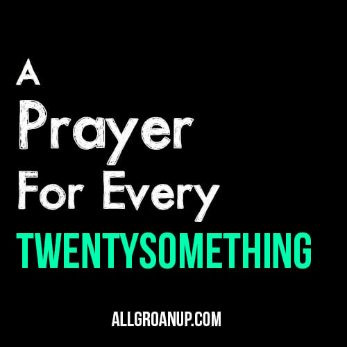 A Prayer for Every Twentysomething