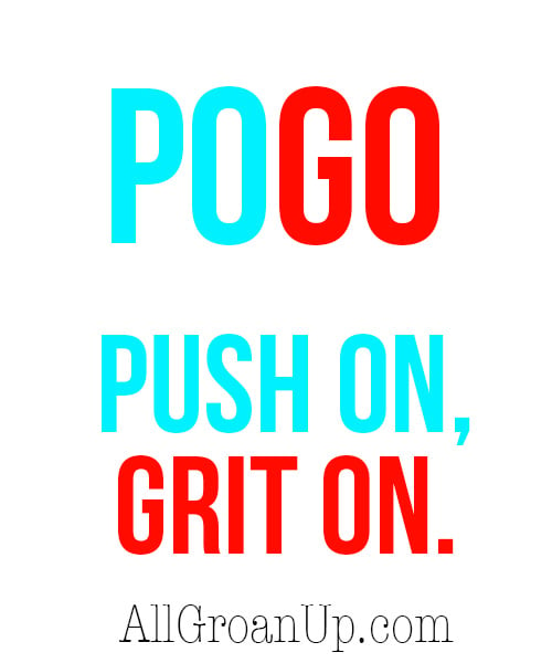 POGO---Push-on,-Grit-On