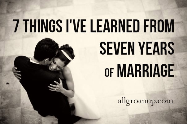 7 Things I’ve Learned From Seven Years of Marriage