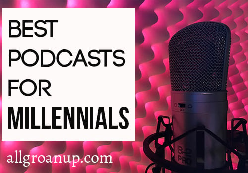 What are your favorite podcasts for Millennials?